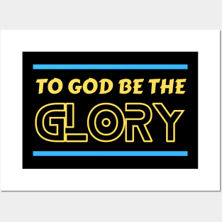 To God Be The Glory | Christian Typography Posters and Art